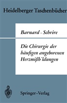 Christiaan Barnard, Christiaan N Barnard, Christiaan N. Barnard, Velva Schrire - Die Chirurgie der häufigen angeborenen Herzmißbildungen