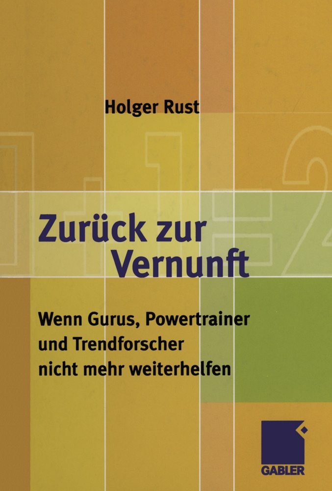 Holger Rust - Zurück zur Vernunft Wenn Gurus, Powertrainer und Trendforscher nicht mehr weiterhelfen
