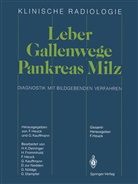 H. K. Deininger, H. Frommhold, F. Heuck, Friedric Heuck, Friedrich Heuck, Kauffmann... - Leber · Gallenwege Pankreas · Milz