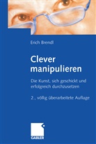 Erich Brendl - Clever manipulieren