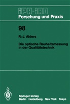 Rolf-Jürgen Ahlers - Die optische Rauheitsmessung in der Qualitätstechnik