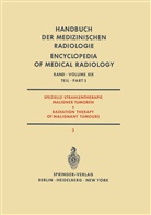 Zuppinger, A Zuppinger, A. Zuppinger - Handbuch der medizinischen Radiologie, 20 Bde. in Tl.-Bdn. - 19/3: Spezielle Strahlentherapie Maligner Tumoren / Radiation Therapy of Malignant Tumours