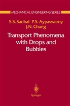Portonovo Ayyaswamy, Portonovo S Ayyaswamy, Portonovo S. Ayyaswamy, Chung, Jacob N. Chung, Satwindar Sadhal... - Transport Phenomena with Drops and Bubbles