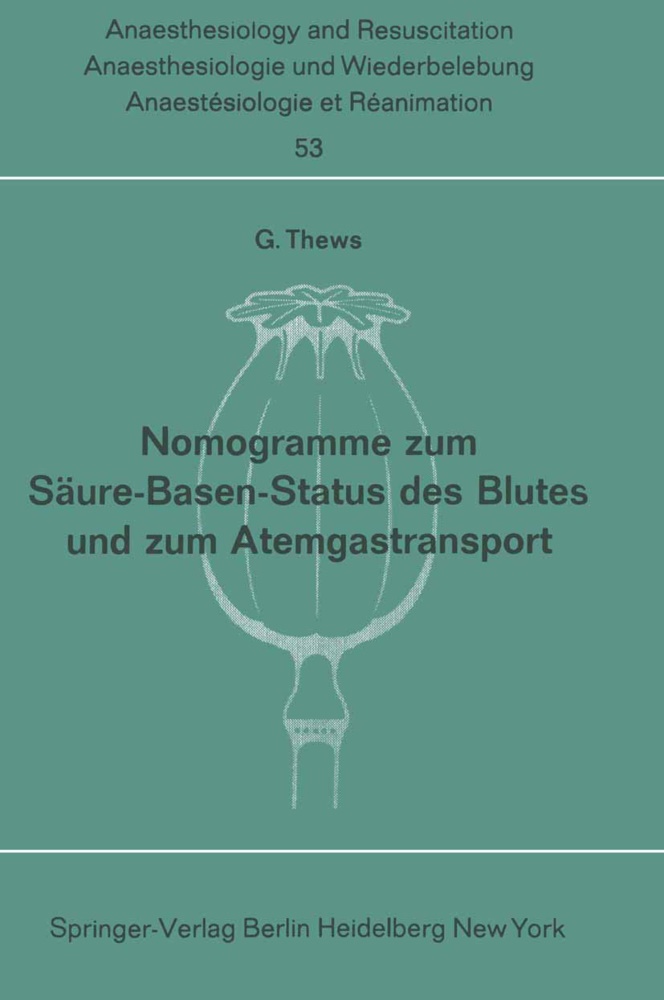 Thews, G Thews, G. Thews - Nomogramme zum Säure-Basen-Status des Blutes und zum Atemgastransport