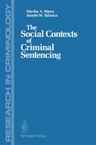 Martha Myers, Martha A Myers, Martha A. Myers, Susette M Talarico, Susette M. Talarico - The Social Contexts of Criminal Sentencing