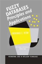Frederick E Petry, Frederick E. Petry - Fuzzy Databases