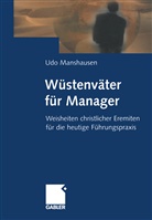 Udo Manshausen - Wüstenväter für Manager