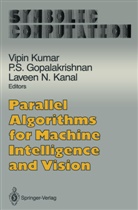 P. S. Gopalakrishnan, P.S. Gopalakrishnan, Laveen N. Kanal, Vipin Kumar, Laveen N Kanal, S Gopalakrishnan... - Parallel Algorithms for Machine Intelligence and Vision