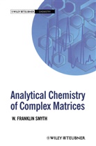 W Franklin Smyth - Analytical Chemistry of Complex Matrices