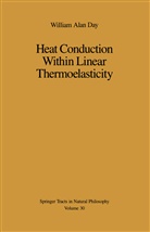William A Day, William A. Day - Heat Conduction Within Linear Thermoelasticity