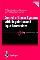 Al Saberi, Ali Saberi, Peddapull Sannuti, Peddapullaiah Sannuti, Anton Stoorvogel, Anton A Stoorvogel... - Control of Linear Systems with Regulation and Input Constraints