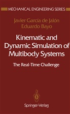 Eduardo Bayo, Javie Garcia de Jalon, Javier Garcia de Jalon - Kinematic and Dynamic Simulation of Multibody Systems