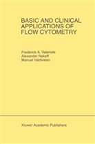 Alexande Nakeff, Alexander Nakeff, Manuel Valdivieso, Frederick A. Valeriote - Basic and Clinical Applications of Flow Cytometry