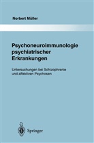 Hans-Jürgen Möller, Hans-Jürgen Müller, Norbert Müller - Psychoneuroimmunologie psychiatrischer Erkrankungen