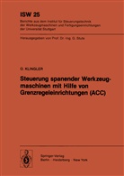 O Klingler, O. Klingler - Steuerung spanender Werkzeugmaschinen mit Hilfe von Grenzregeleinrichtungen (ACC)