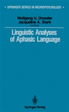 A Stark, A Stark, Wolfgang U. Dressler, Jacqueline Stark, Jaqueline A. Stark, Wolfgan U Dressler... - Linguistic Analyses of Aphasic Language