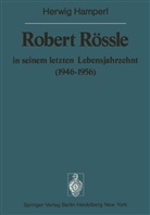 H Hamperl, H. Hamperl, W. Doerr, Doerr, W Doerr, W. Doerr - Robert Rössle in seinem letzten Lebensjahrzehnt (1946-56)