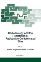 F Luykx, F F Luykx, Martin J. Frissel, J Frissel, J Frissel, F. F. Luykx... - Radioecology and the Restoration of Radioactive-Contaminated Sites