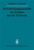 Becker, V Becker, V. Becker, H Schmidt, H. Schmidt - Die Entdeckungsgeschichte der Trichinen und der Trichinosis