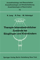 Aaa, Frey, R Frey, R. Frey, M. Gyi, Halm... - Therapie lebensbedrohlicher Zustände bei Säuglingen und Kleinkindern