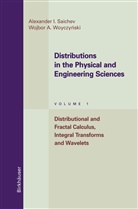 Alex Saichev, Alexander Saichev, Alexander I Saichev, Alexander I. Saichev, Wojbor Woyczynski, Wojbor A Woyczynski... - Distributions in the Physical and Engineering Sciences