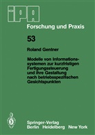 R Gentner, R. Gentner - Modelle von Informationssystemen zur kurzfristigen Fertigungssteuerung und ihre Gestaltung nach betriebsspezifischen Gesichtspunkten
