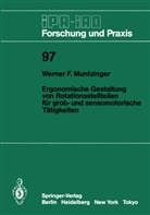 Werner F Muntzinger, Werner F. Muntzinger - Ergonomische Gestaltung von Rotationsstellteilen für grob- und sensomotorische Tätigkeiten