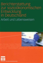 Institu für Arbeitsmarkt- u  Berufsf, Institut für Arbeitsmarkt- u Berufsf (IAB, Institu, Institut fü, Institut für Arbeitsmarkt- u. Berufsf., Internationales Institut f. empirische... - Berichterstattung zur sozioökonomischen Entwicklung in Deutschland