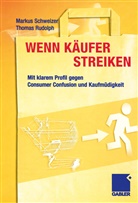 Thomas Rudolph, Marku Schweizer, Markus Schweizer - Wenn Käufer streiken