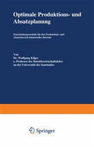 Wolfgang Kilger - Optimale Produktions- und Absatzplanung