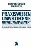 Adolf Rötzel, Iri Rötzel-Schwunk, Iris Rötzel-Schwunk - Praxiswissen Umwelttechnik - Umweltmanagement