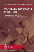 C. R. Boer, C.R. Boer, Lorenzo Molinari Tosatti, Molinari-Tosatti, L Molinari-Tosatti, L. Molinari-Tosatti... - Parallel Kinematic Machines