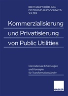 Manfre Breithaupt, Manfred Breithaupt, Horst H¿fling, Hors Höfling, Horst Höfling, Lars Petzold... - Kommerzialisierung und Privatisierung von Public Utilities
