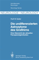 R W Seiler, R. W. Seiler - Die undifferenzierten Astrozytome des Großhirns