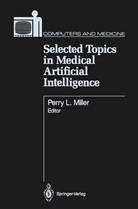 Perr L Miller, Perry L Miller, Perry L. Miller - Selected Topics in Medical Artificial Intelligence
