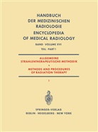 Gunthe Barth, Gunther Barth, Fletcher, G Fletcher, G. Fletcher, Walther Gahlen... - Handbuch der medizinischen Radiologie, 20 Bde. in Tl.-Bdn. - 16/1: Allgemeine Strahlentherapeutische Methodik / Methods and Procedures of Radiation Therapy. Tl.1