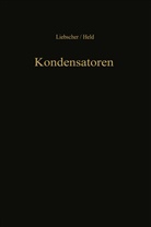 W Held, W. Held, Liebscher, F Liebscher, F. Liebscher - Kondensatoren