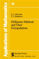 G Marchuk, G I Marchuk, G. I. Marchuk, G.i. Marchuk, Guri I. Marchuk, V V Shaidurov... - Difference Methods and Their Extrapolations