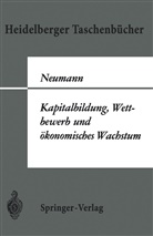 M Neumann, M. Neumann - Kapitalbildung, Wettbewerb und ökonomisches Wachstum