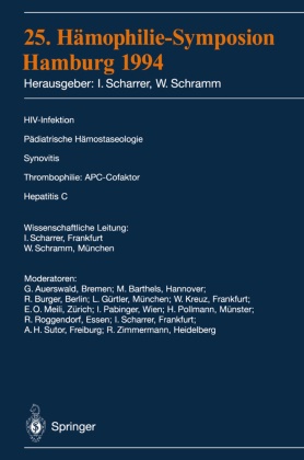 Ing Scharrer, Inge Scharrer, Schramm, Schramm, Wolfgang Schramm - 25. Hämophilie-Symposium Hamburg 1994 Verhandlungsberichte: HIV-Infektion Pädiatrische Hämostaseologie Synovitis Thrombophilie: APC-Cofaktor Hepatitis C