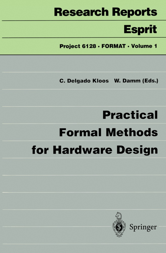 Damm, Werner Damm, DAMM, Carlo Delgado Kloos, Carlos Delgado Kloos - Practical Formal Methods for Hardware Design