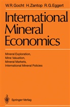 Roderick Eggert, Roderick G Eggert, Roderick G. Eggert, Werner Gocht, Werner R Gocht, Werner R. Gocht... - International Mineral Economics