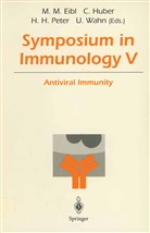 Martha M. Eibl, Hans H Peter et al, Christop Huber, Christoph Huber, Hans H. Peter, Ulrich Wahn - Symposium in Immunology V