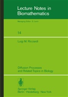 Luigi M Ricciardi, Luigi M. Ricciardi, Charles E. Smith - Diffusion Processes and Related Topics in Biology
