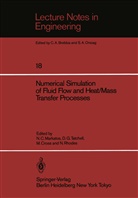 M. Cross, M Cross et al, G Tatchell, D G Tatchell, N. C. Markatos, N.C. Markatos... - Numerical Simulation of Fluid Flow and Heat/Mass Transfer Processes