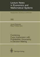 Mari Fedrizzi, Mario Fedrizzi - Combining Fuzzy Imprecision with Probabilistic Uncertainty in Decision Making