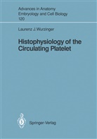 Laurenz J Wurzinger, Laurenz J. Wurzinger - Histophysiology of the Circulating Platelet