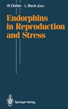 Beck, Beck, Lutwin Beck, Wolfgan Distler, Wolfgang Distler - Endorphins in Reproduction and Stress