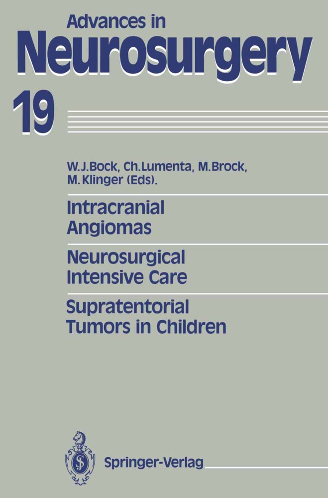 Wolfgang J. Bock, Mario Brock, Mario Brock et al, Margareta Klinger, Christiant Lumenta, Christianto Lumenta - Intracranial Angiomas. Neurosurgical Intensive Care. Supratentorial Tumors in Children - Proceedings of the 41st Annual Meeting of the Deutsche Gesellschaft für Neurochirurgie, Düsseldorf, May 27-30, 1990