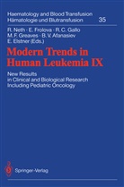 Boris V. Afanasiev, Robert C Gallo et al, Elena Elstner, Elen Frolova, Elena Frolova, Robert C. Gallo... - Modern Trends in Human Leukemia IX